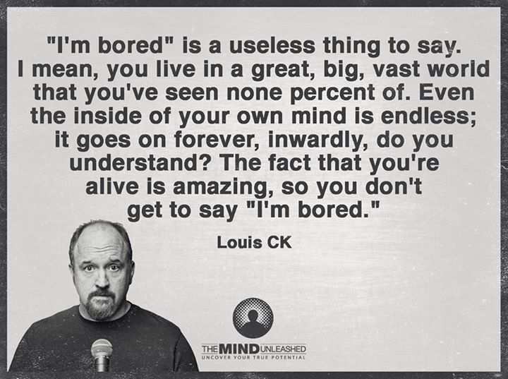 gary_hensel's tweet photo. You should never be bored, be happy to be alive.- Louis Ck #quote
https://t.co/NXAV1FNWLV https://t.co/pz0icNvVal