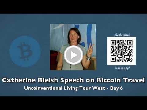 Catherine Bleish Speech on Bitcoin Travel - Uncoinventional Living Tour West Day 6 bitclub.staged.com/KbQp