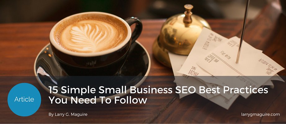 Vic_Maine's tweet image. 15 Simple Small Business SEO Best Practices You Need To Follow @LarryGMaguire larrygmaguire.com/small-business…