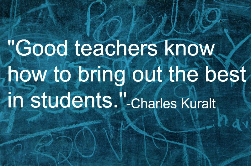 TesGlobalX's tweet photo. 'Good teachers know how to bring out the best in students''. -Charles Kuralt #eduquote https://t.co/L2JEQC5jas