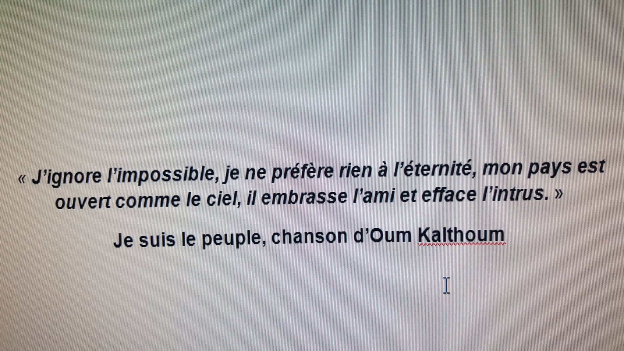 Mohamed Kaci En Twitter Egypte J Ignore L Impossible Je Prefere L Eternite Mon Pays Est Ouvert Comme Le Ciel Oum Kalthoum Citation T Co Zs71tmujv8 Twitter