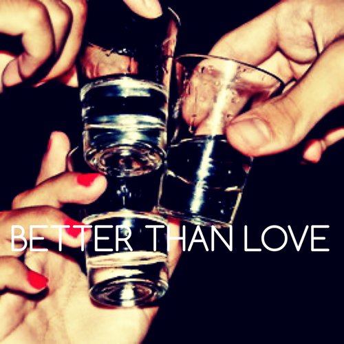 #Alcohol better than love.