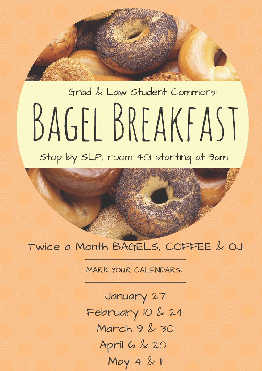 Mark your calendars Spring 2016 Semester Bagel Breakfast in Grad &amp; Law Student Commons SLP 401
