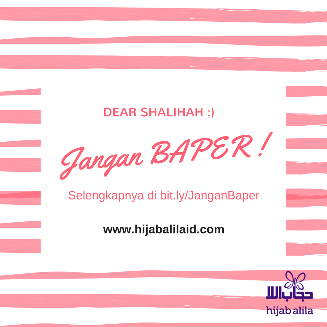 Dear Shalihah #JanganBaper yah :)