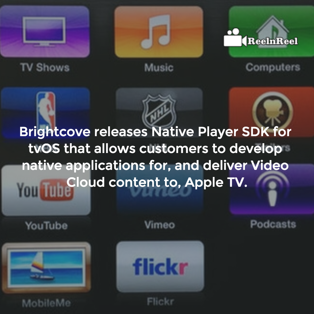 reelnreel's tweet photo. Brightcove releases #NativePlayer SDK for tvOS that allows customers to develop native applications for #AppleTV. https://t.co/Mck99OgZb5