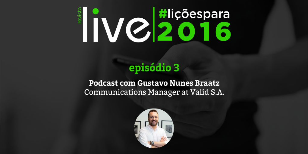 Rev_Live's tweet photo. Episódio 3 das #LiçõesPara2016 traz entrevista com gerente de comunicação da Valid. Acesse: https://t.co/jP75jA3QZq https://t.co/mEvZkZ950f