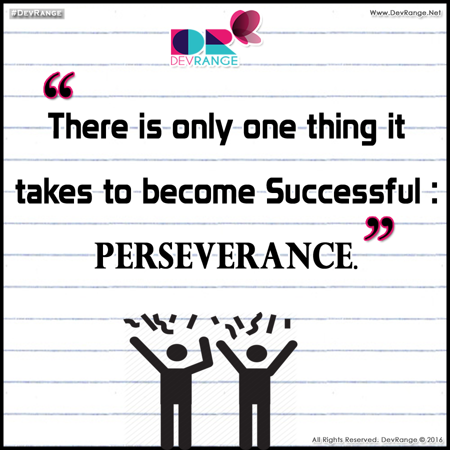 DevRange's tweet photo. There is only one thing it takes to become Successful : #Perseverance.
#DevRange https://t.co/17jkrloqZO