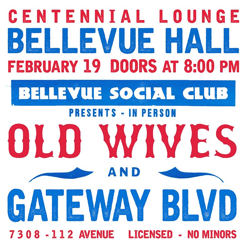 Save the date! Feb 19 Live music at Bellevue Hall Lounge - Old Wives + Gateway Blvd -it will be loud. #yegmusic
