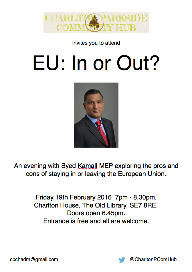 CharltonPComHub's tweet image. @woolwichonline  EU: In or Out? An evening with Syed Kamall MEP  19th Feb 7-8.30pm, Charlton House SE7 8RE