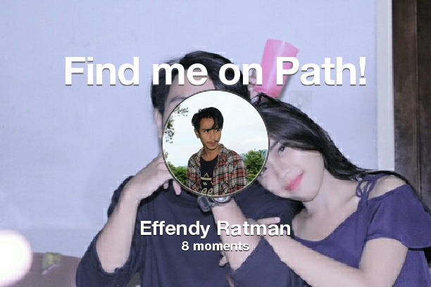 Effendy_Ratman's tweet photo. Find me on #Path now! Go to: https://t.co/Y772ay5N21! #thepersonalnetwork https://t.co/cFJut1pNsT