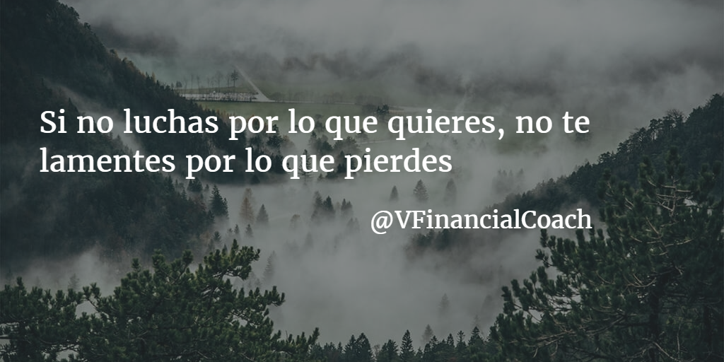 vfinancialcoach's tweet photo. Si no luchas por lo que quieres, no te lamentes por lo que pierdes https://t.co/CbpJCVWRyL