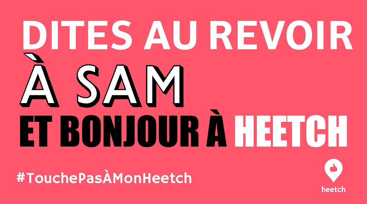 Heetch's tweet image. Dites au revoir à Sam et bonjour à #Heetch #TouchePasAMonHeetch