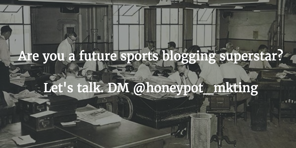 honeypot_mkting's tweet photo. Are you a future #sports writer looking for that dream #blogging gig? Then we're looking for you. 🏆 🏀 ⚽️ 🏈 https://t.co/1WsqedxgED