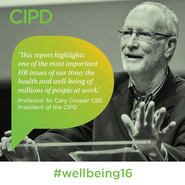 CIPD's tweet image. Must-read, new @cipd #wellbeing16 report launches today: Intro by @ProfCaryCooper ow.ly/XzXRo