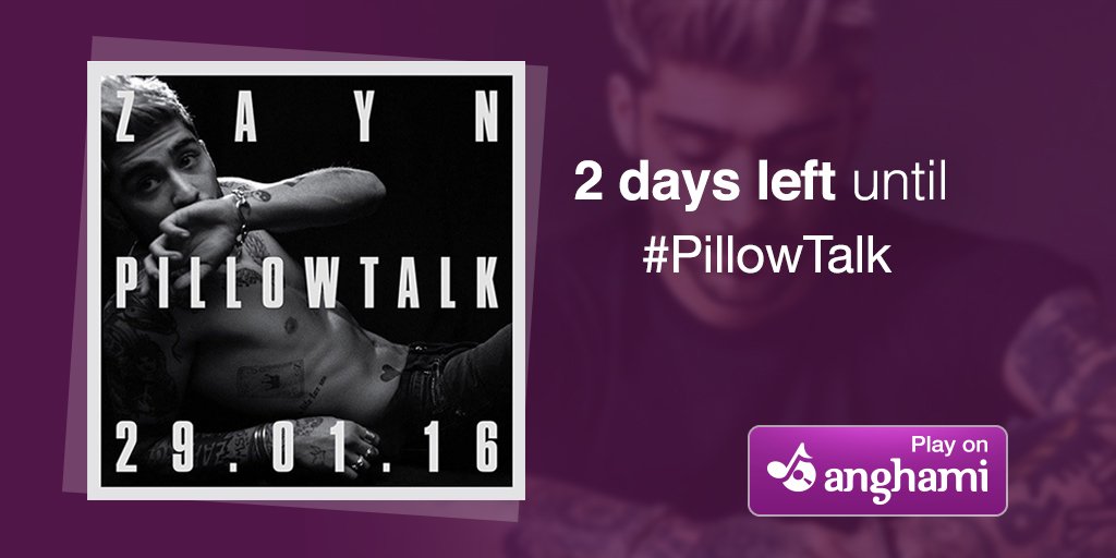 Two days till <a href="/ZaynMalik/">zayn</a>'s FIRST solo single #PillowTalk! RT if you're excited about playing it on #Anghami 🎧