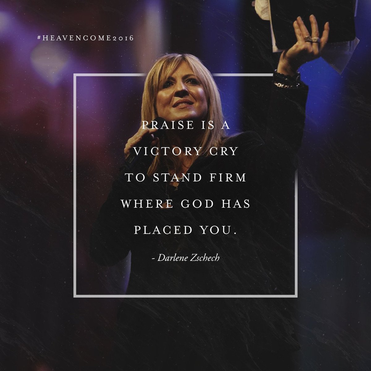 bethelmusic's tweet photo. "Praise is a victory cry to stand firm where God has placed you." -@DarleneZschech // Info: https://t.co/yM67jphbAP https://t.co/xjYBoJL3Ix