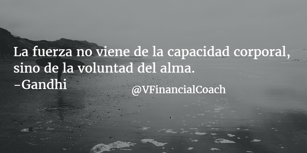 vfinancialcoach's tweet photo. La fuerza no viene de la capacidad corporal, sino de la voluntad del alma.    
-Gandhi https://t.co/VU9pvjKylh