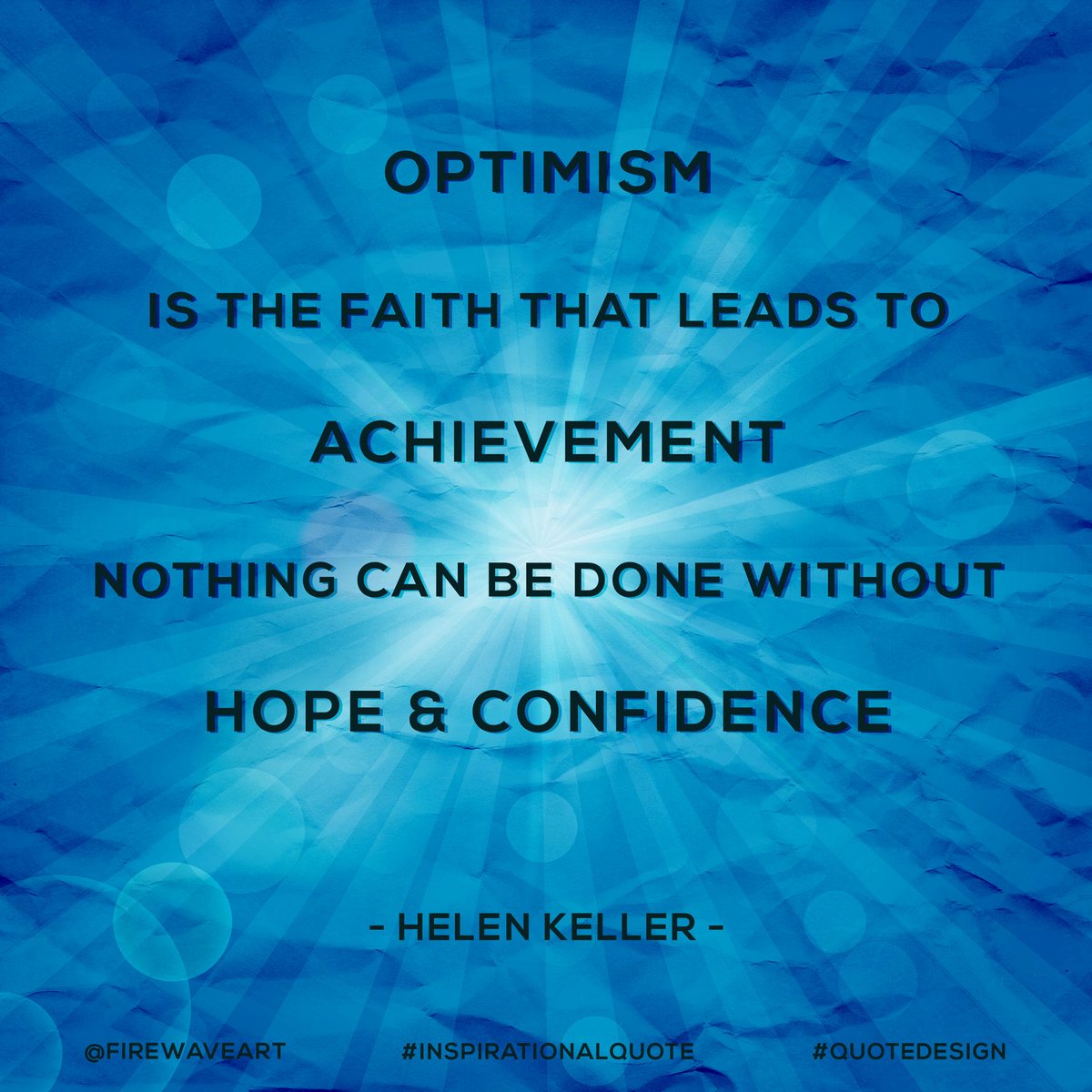 firewaveart's tweet photo. Continuing my #QuoteDesigns with this #InspirationalQuote by #HelenKeller https://t.co/F2k3ljnmTf