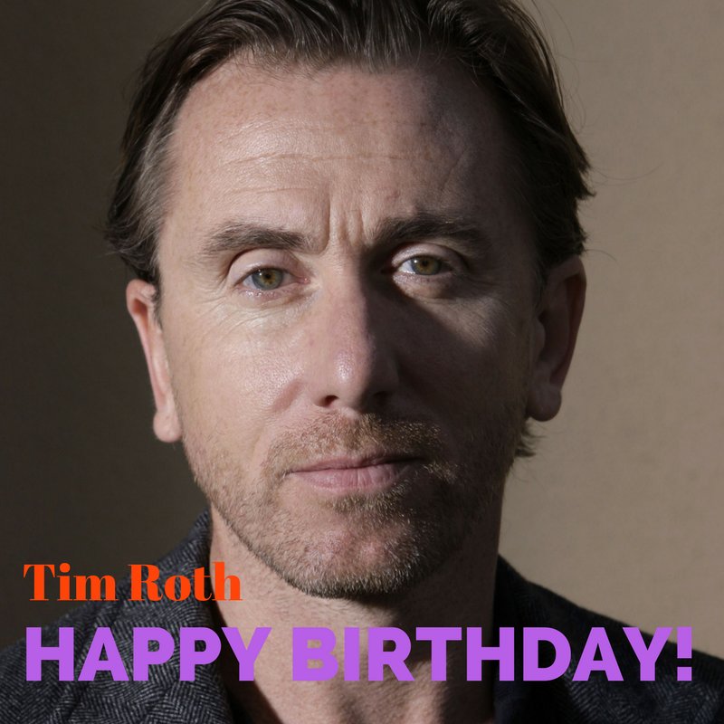 Happy Birthday to Tim Roth! Reservoir Dogs, Pulp Fiction, Rob Roy 