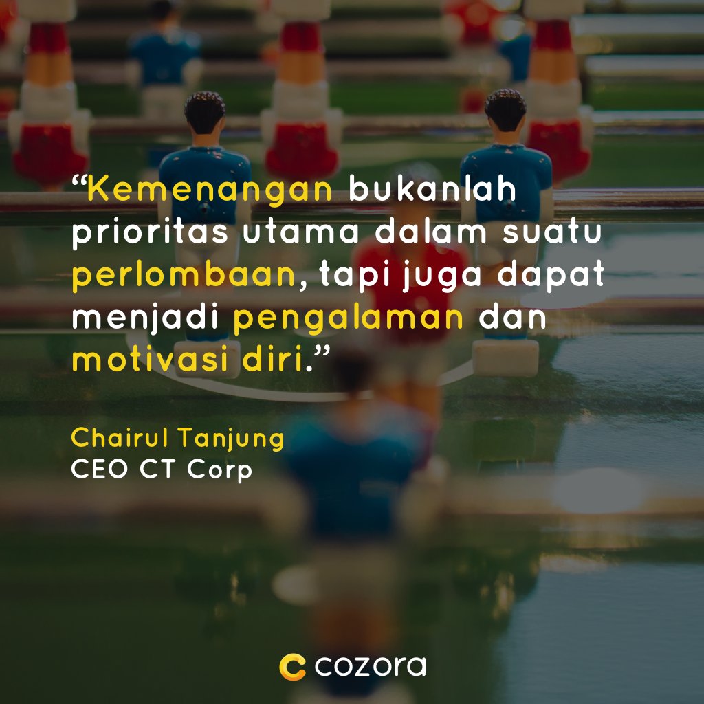 cozora_id's tweet photo. “Kemenangan bukanlah prioritas utama dalam suatu perlombaan, tapi juga dapat menjadi pengalaman dan motivasi diri.”

Chairul Tanjung https://t.co/qS3liZS2yz