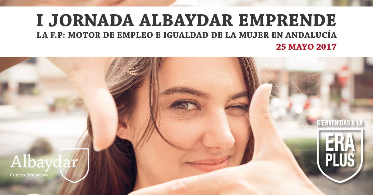 albaydar's tweet photo. ยกNo te pierdas la I Jornada @albaydar Emprende: "La F.P. Motor de #Empleo e Igualdad de la mujer en #Andalucรญa" #Bienvenidas a la #EraPlus https://t.co/hoBzPWK0xX