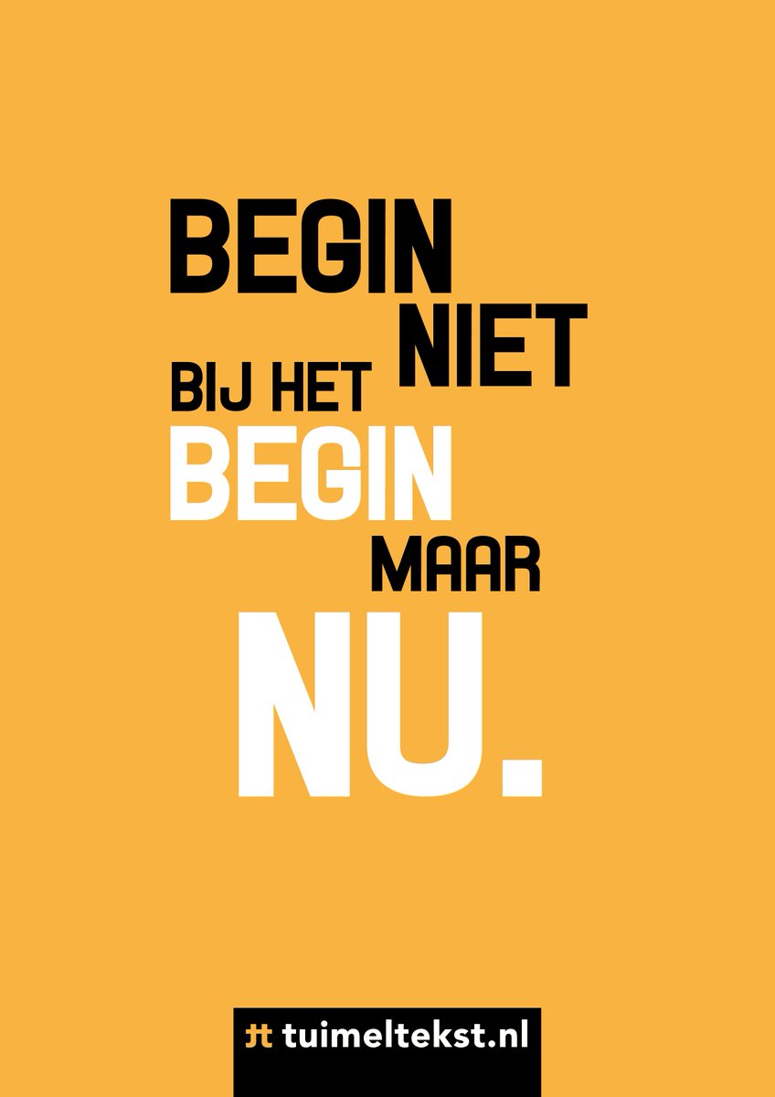 tuimeltekst's tweet photo. Begin niet bij het begin maar nu. @tuimeltekst #ttekst https://t.co/rIsQ3Tpb5E