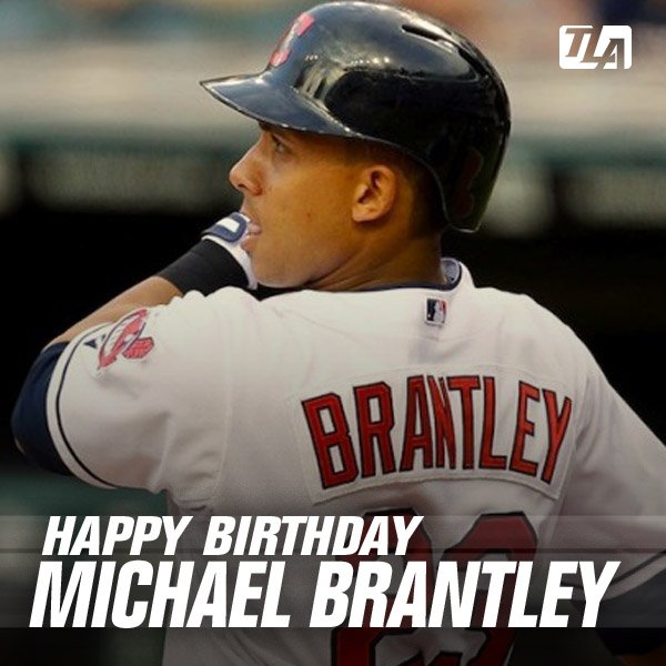 Happy 30th Birthday to OF Michael Brantley! Have an awesome day! 