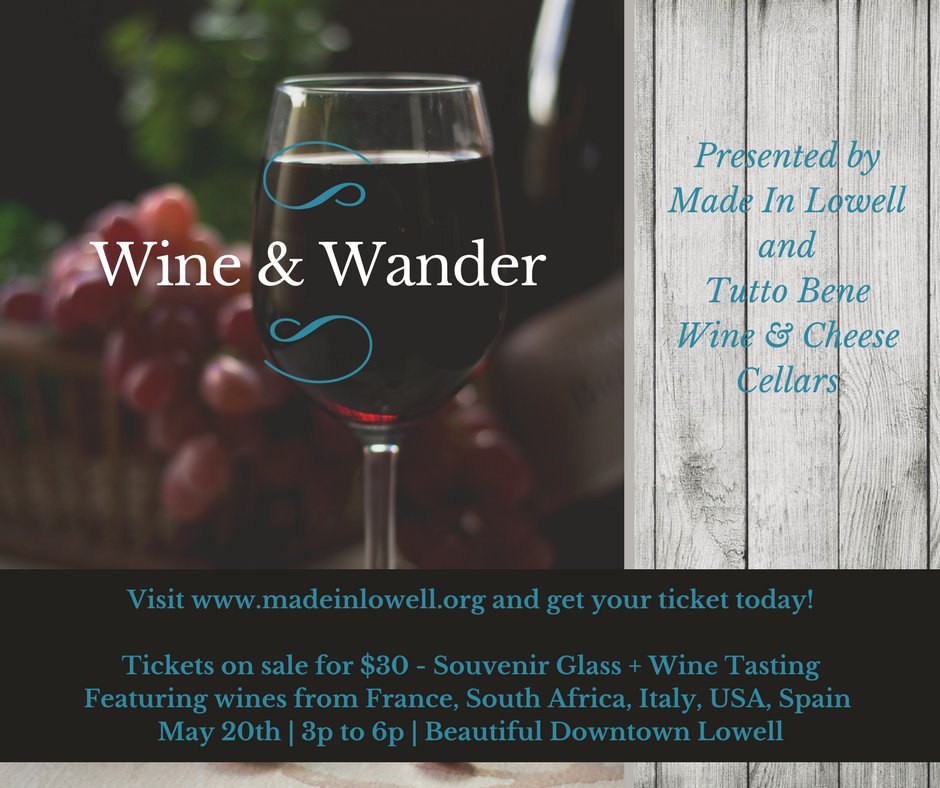 Ticket includes wine tasting from France, Italy, Spain, South Africa, and the USA - purchase yours today at madeinlowell.org.