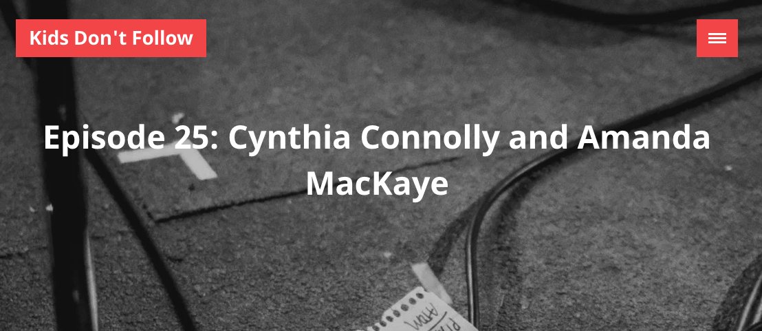 KDFPodcast's tweet image. Ep 25 is up and it’s AMAZING. Cynthia Connolly and Amanda MacKaye are our special guests. Get it in your ears: kidsdontfollow.com/2017/05/15/epi…