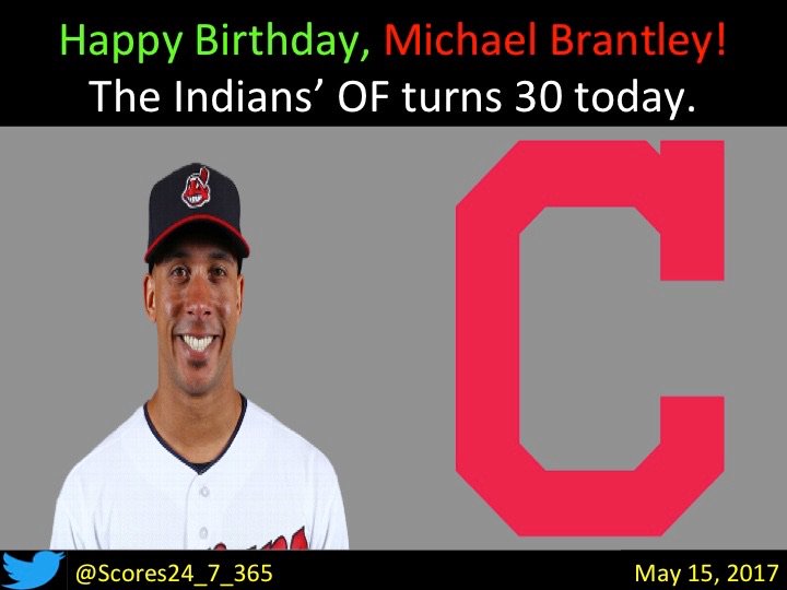  happy birthday Michael Brantley! 
