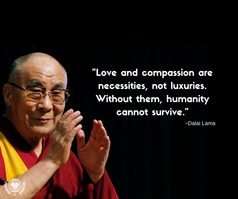 HumanityHelpOrg's tweet photo. Love and compassion are necessities, not luxuries. Without them, humanity cannot survive – Dalai Lama. https://t.co/wI1yzJuWxb