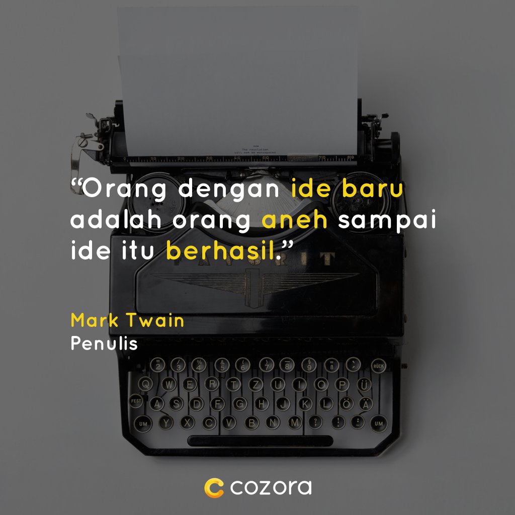 cozora_id's tweet photo. “Orang dengan ide baru adalah orang aneh sampai ide itu berhasil.”

Mark Twain
Penulis https://t.co/jtYyY1qdpD