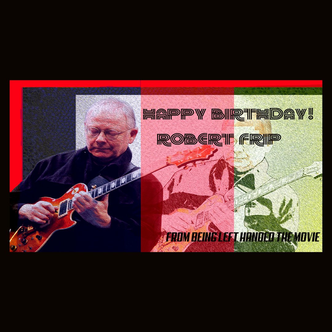 Happy Birthday innovative lefty guitarist, Robert Fripp.  (He plays righty) 