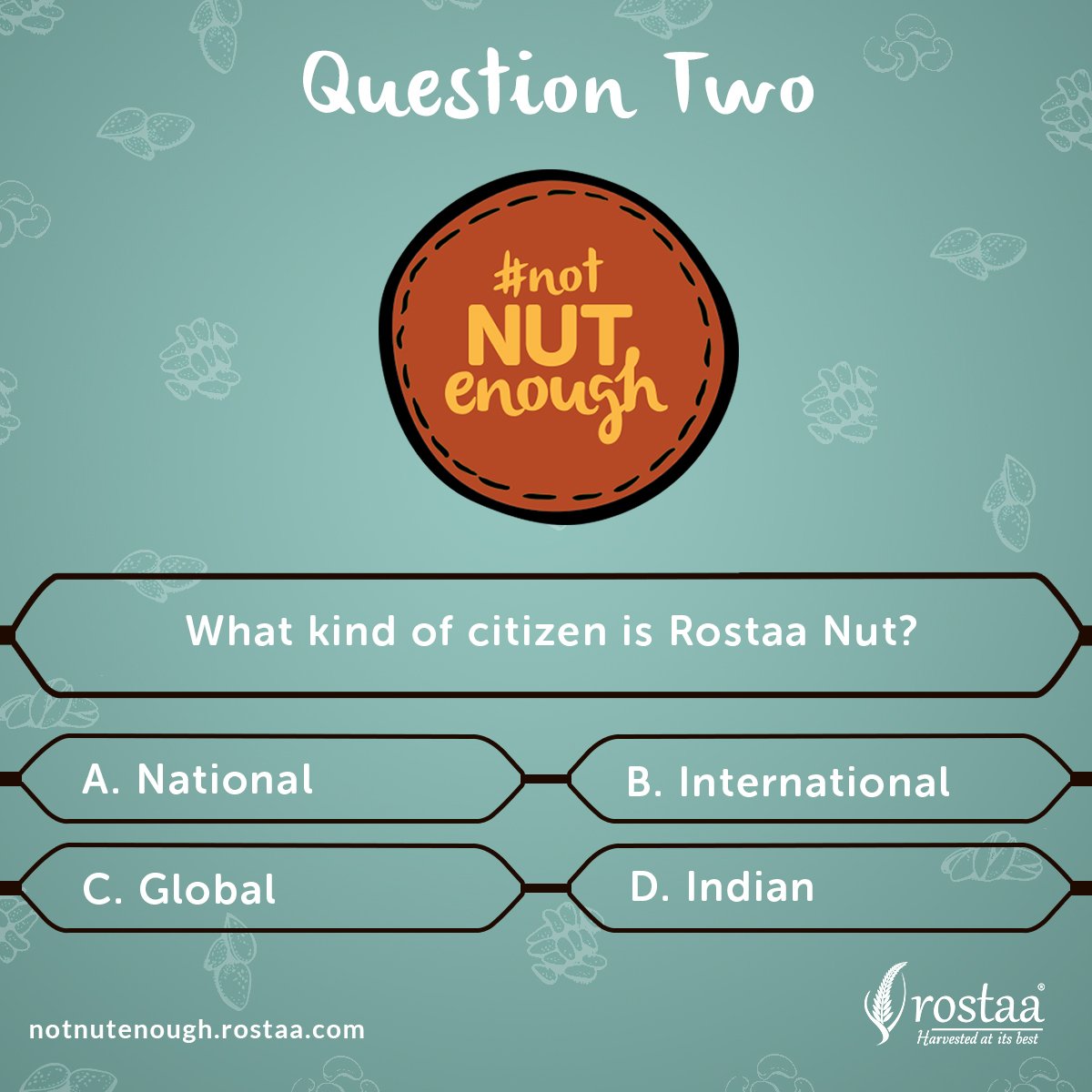 The second question is here and it wants to know what kind of a citizen Rostaa nut is. For clue visit bit.ly/2qLLz8Bnne #NotNutEnough