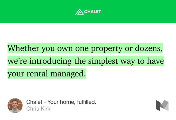 “Whether you own one property or dozens, we’re introducing the simplest way to have your rental managed.…” from “Chalet - Your home, fulfilled.” by Chris Kirk.