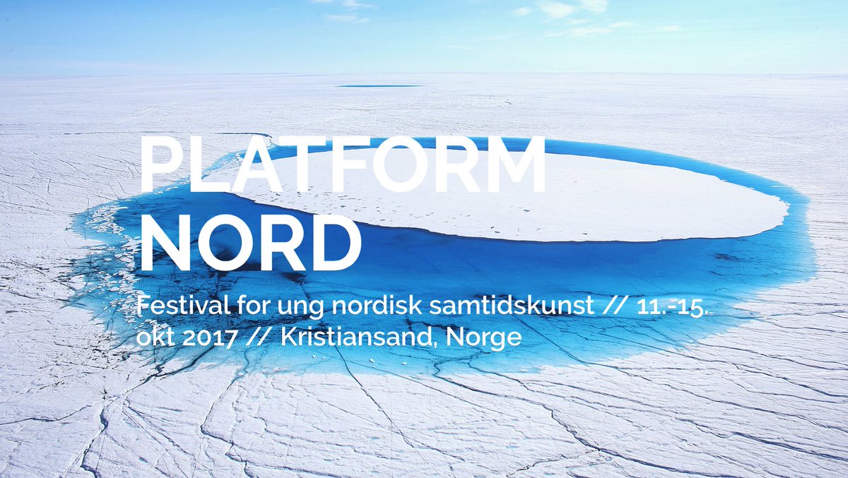 New opportunity! Open Call for Platform Nord 2017 open now: platformnord.com