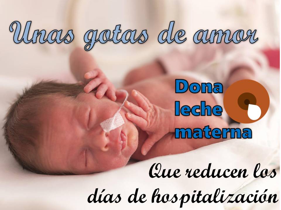 Cada gota de leche materna suman para multiplicar los beneficios en bebés con necesidades especiales y restar sus días de hospitalización