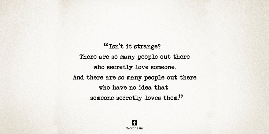 About secretly quotes loving someone Love Quotes