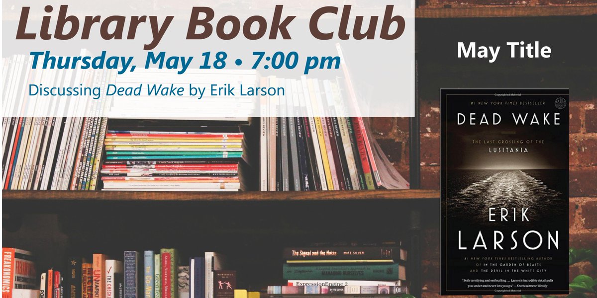 PubLibUC's tweet image. #LibraryBookGroup - May 18 - 7 pm – The book group is discussing Dead Wake by Erik Larson #BooksRule