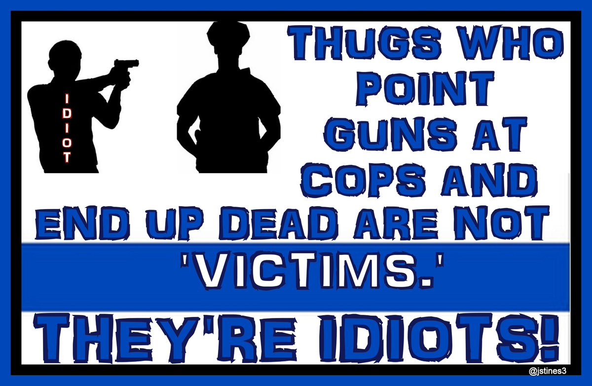 Thugs who point guns at cops &amp; then get shot are NOT VICTIMS! 

#PJNET #BlueLivesMatter #BackTheBlue