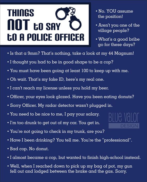 BriggsAndStObro's tweet photo. Things Not to Say to a Police Officer: Humorous 8x10 Print https://t.co/3249xGnrTe