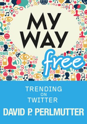 davepperlmutter's tweet photo. Add #email & get a #MyWayFree - TRENDING ON TWITTER #FREE https://t.co/4pc6wobcUM #bookplugs #bookboost #ASMSG #RRBC #socialmediamarketing 8 https://t.co/MsKkgZ1Elm