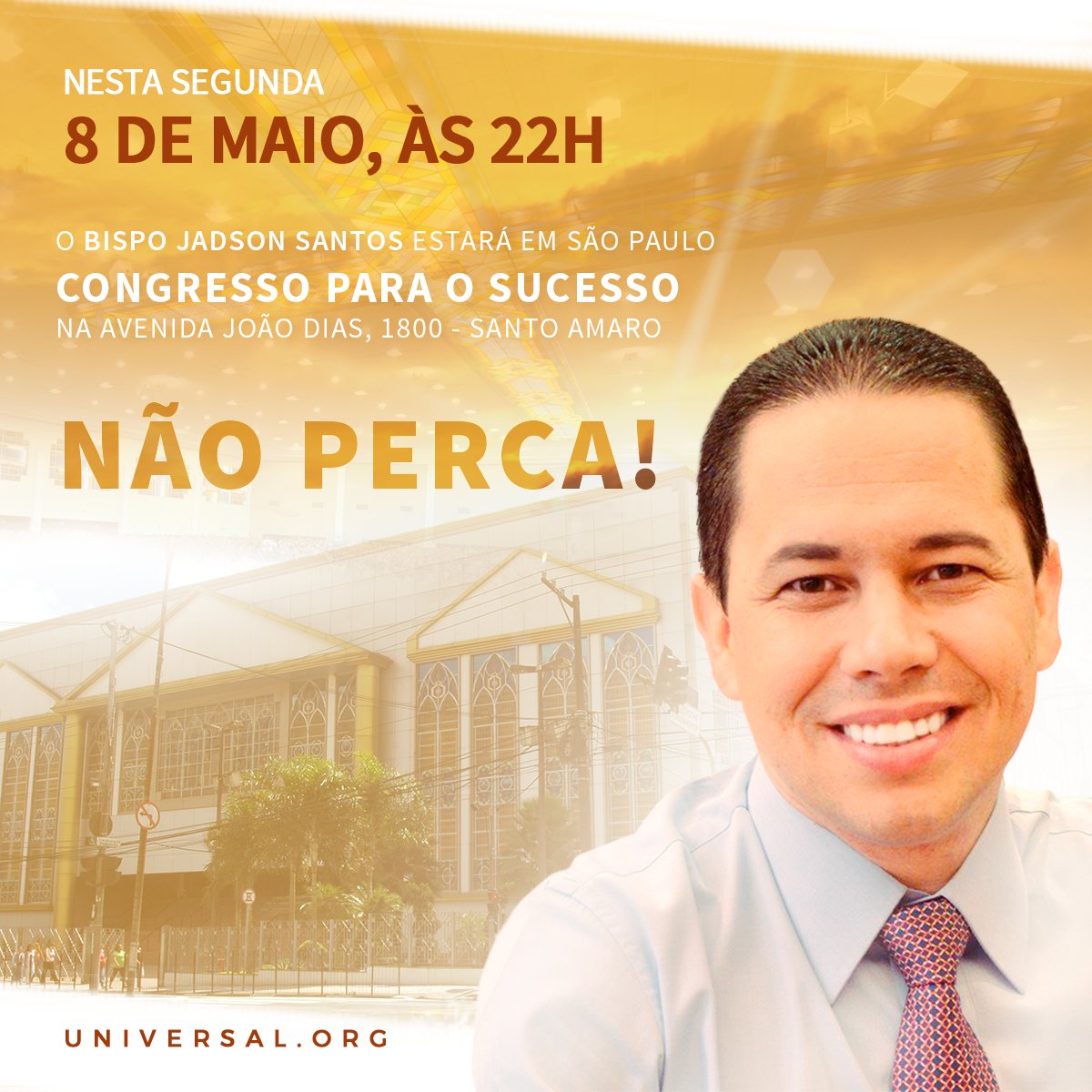 Igreja Universal on X: Congresso para o Sucesso com o Bispo Jadson Nesta  segunda-feira, 8 de maio, às 22h. Avenida João Dias, 1800 - Santo Amaro.  Participe!  / X