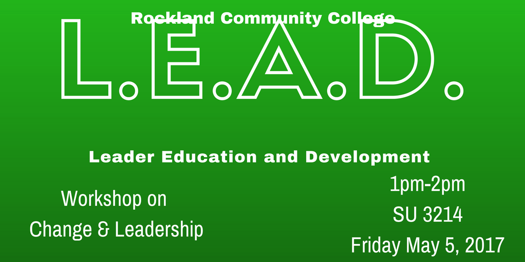 RockyRulesRCC's tweet photo. #LEAD workshop on Change &amp; Leadership Friday 5/5 1pm-2pm in SU3214  #rocklandcommunitycollege https://t.co/SugG4yvrvS