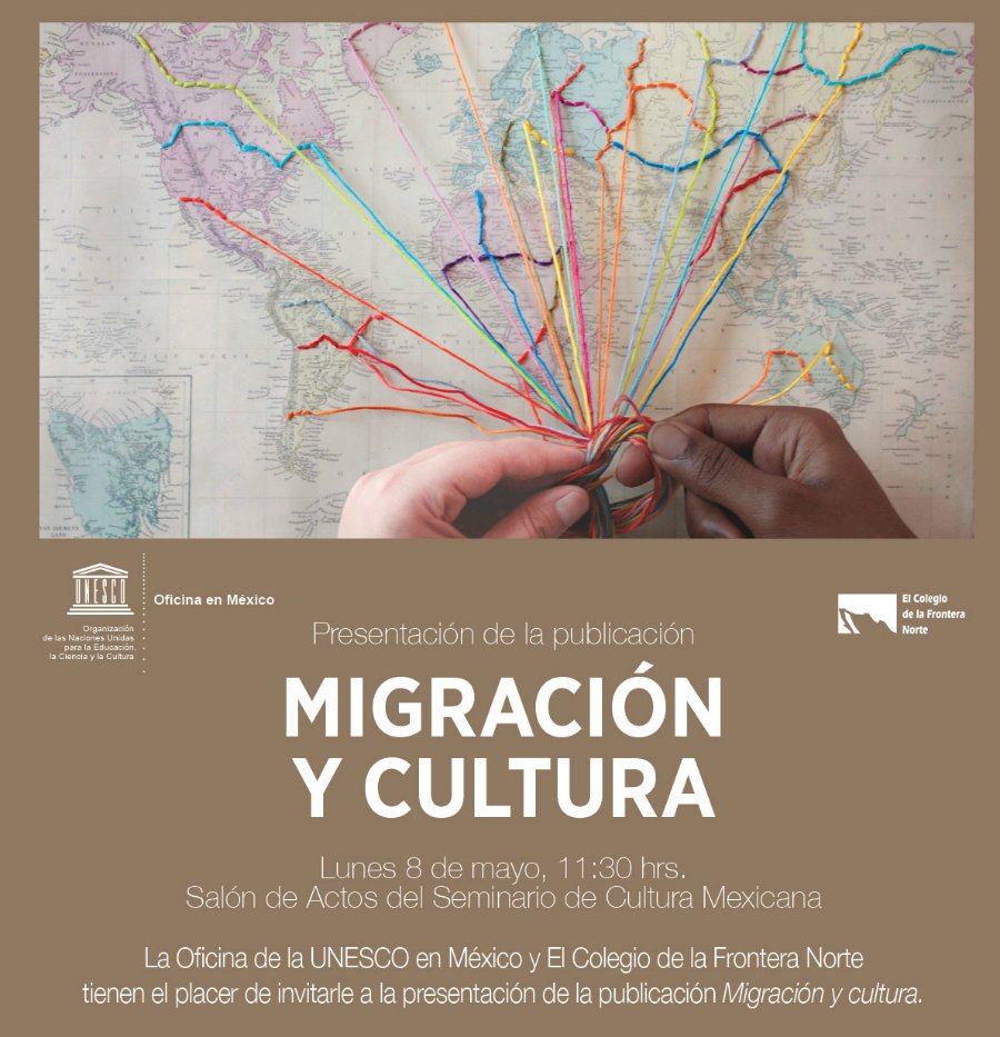 UNESCOMexico's tweet photo. Acompáñanos este lunes 8 a la presentación del libro Migración y Cultura, editado junto con @elcolef  #Tijuana https://t.co/JrNyrzXKB6 https://t.co/2fm04K3Geq