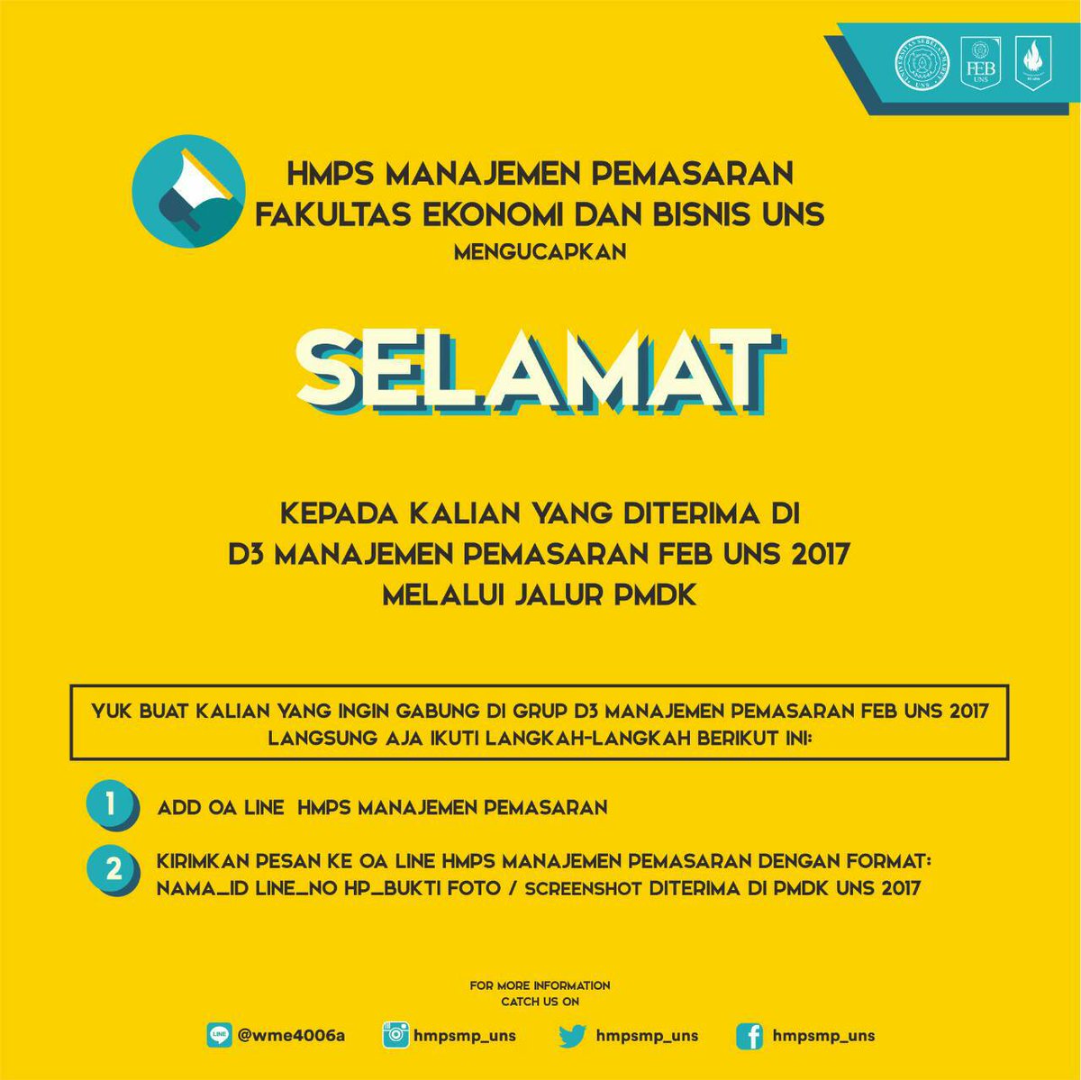 [Selamat Datang Mahasiswa Baru Manajemen Pemasaran FEB UNS 2017]

HMPS MP UNS
===========
Official Line : @wme4006a
Instagram : @hmpsmp_uns