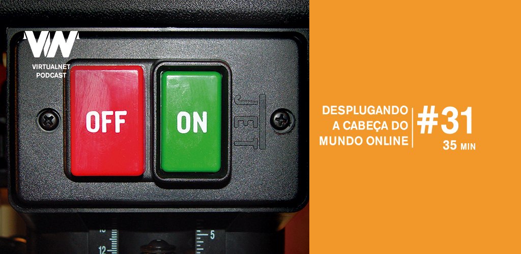 virtualnetbr's tweet image. #virtualnetpodcast 031: Desplugando a cabeça do mundo online bit.ly/2pNFxB1