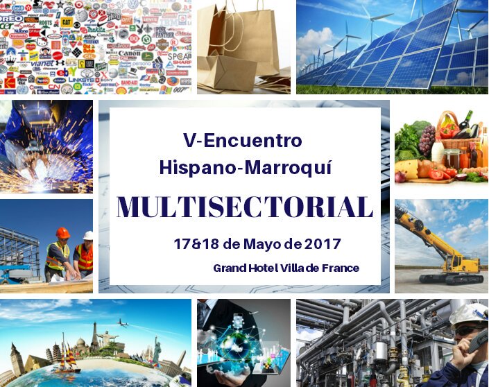 #Encuentro #Hispano  #Marroquí #Multisectorial 
17 &amp; 18 Mayo 2017
Grand Hotel Villade France