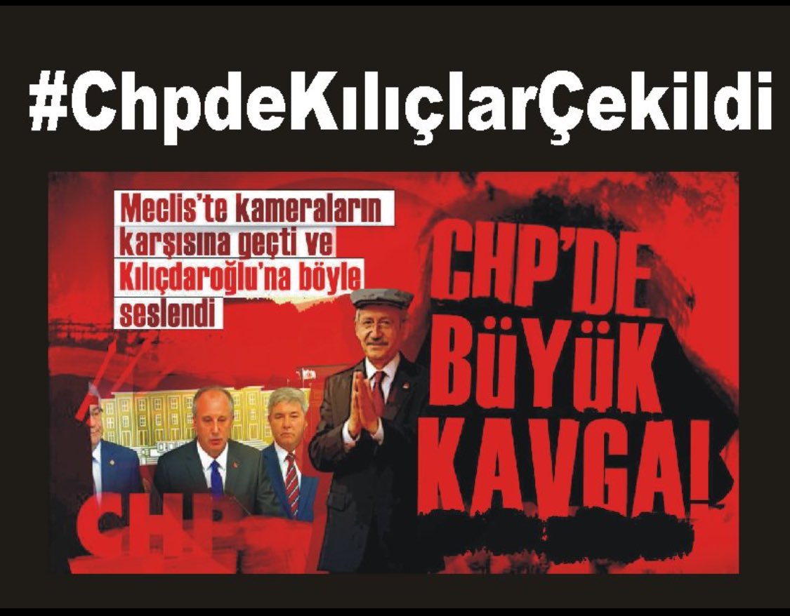 Muharrem İnce hiç heveslenme CHP nin başkanı olamazsın KEMALİ sana YEDİRMEYİZ😉 #ChpdeKılıçlarÇekildi
