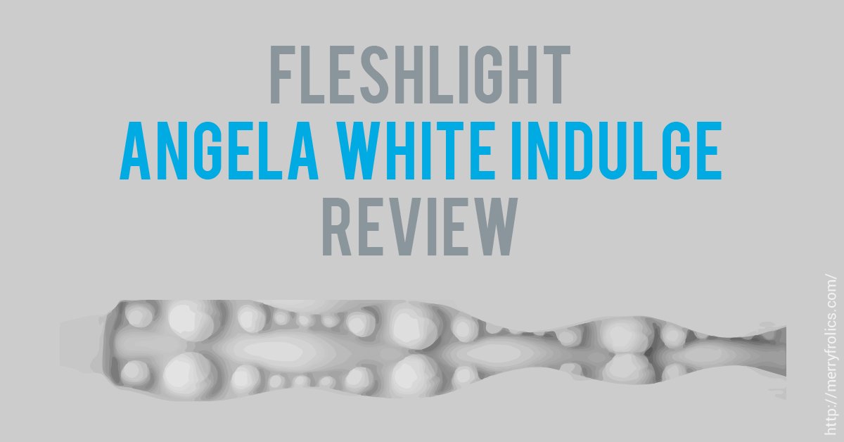 Angela white fleshlight review